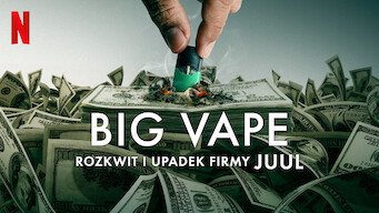 Big Vape: Rozkwit i upadek firmy Juul (2023)